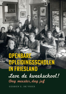 Leve de kweekschool! Dag meester, dag juf - Gerben E. de Vries (ISBN 9789056154875)