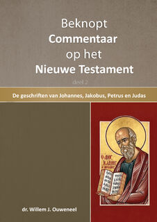 Beknopt commentaar op het Nieuwe Testament - Willem J. Ouweneel (ISBN 9789059991781)