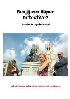 Ben jij een Super Detective? - Patrick Bernauw, Katharina Van Cauteren, Dirk Dobbeleers (ISBN 9789462547605)