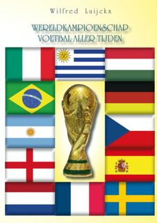 Het wereldkampioenschap voetbal aller tijden - Wilfred Luijckx (ISBN 9789462544857)