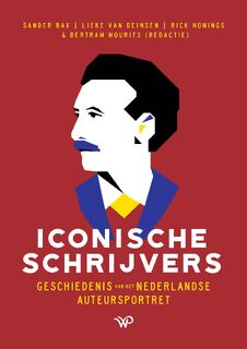 Iconische schrijvers - Sander Bax, Lieke van Deinsen, Rick Honings, Bertram Mourits (ISBN 9789464560206)