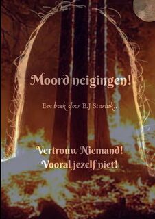 Moord Neigingen - B.J Starink (ISBN 9789403611358)