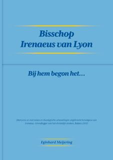Bisschop Irenaeus van Lyon - Eginhard Meijering (ISBN 9789464436532)