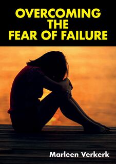 Overcoming The Fear Of Failure - Marleen Verkerk (ISBN 9798377063759)