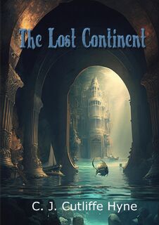The Lost Continent - C.J. Cutliffe Hyne (ISBN 9789464814323)