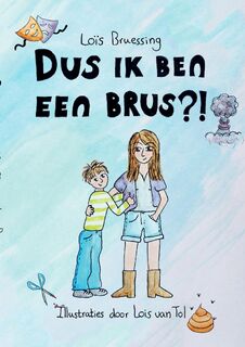 Dus ik ben een brus?! - Loïs Naomi Bruessing (ISBN 9789463453868)
