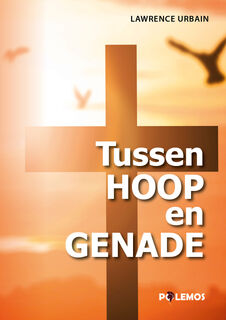 Tussen Hoop en Genade - Lawrence Urbain (ISBN 9789493005143)