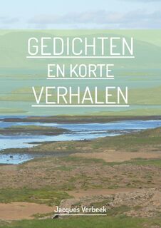 Gedichten en korte verhalen - Jacques Verbeek (ISBN 9789464065626)