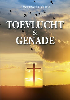 Toevlucht en genade - Lawrence Urbain (ISBN 9789493005266)