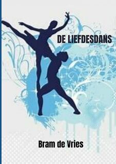 De Liefdesdans - Bram De Vries (ISBN 9789402156829)