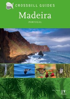 Crossbill Nature Guide Madeira - Dirk Hilbers, Kees Woutersen (ISBN 9789491648175)
