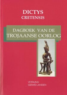 Dagboek van de Trojaanse oorlog - Dictys Cretensis (ISBN 9789076792118)