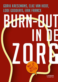 Burn-out in de zorg - Gorik Kaesemans, Elke Van Hoof, Lode Godderis, Erik Franck (ISBN 9789401428996)