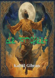 De Profeet - Kahlil Gibran (ISBN 9789464818536)