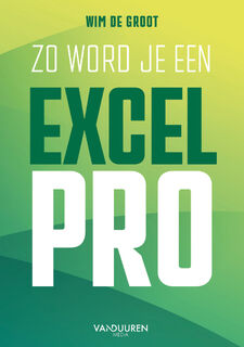 Zo word je een Excel-Pro - Wim de Groot (ISBN 9789463563475)