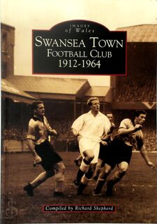Swansea Town Football Club (1912-64) - Richard Shepherd (ISBN 9780752411330)
