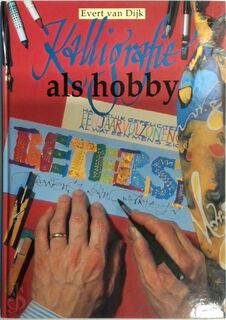 Kalligrafie als hobby - Evert van Dijk (ISBN 9789060176436)