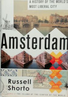 Amsterdam - a history of the world's most liberal city - Russell Shorto (ISBN 9780385534574)