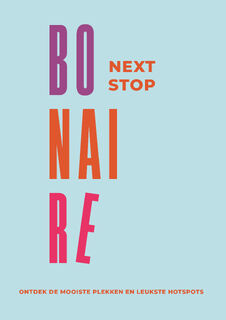 Next Stop Bonaire - Susanne van Sambeeck, Inge van Altena (ISBN 9789462667181)