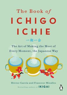Book of Ichigo Ichie - Hector Garcia, Francesc Miralles (ISBN 9780143134497)