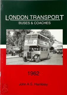 London Transport 1962 - John A.S. Hambley (ISBN 9780953314607)