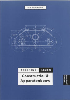 Tekeninglezen constructie & apparatenbouw - G.H. Wormgoor (ISBN 9789001133955)