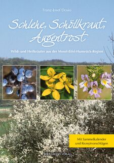 Schlehe, Schöllkraut, Augentrost - Franz-Josef Dosis (ISBN 9783898010184)