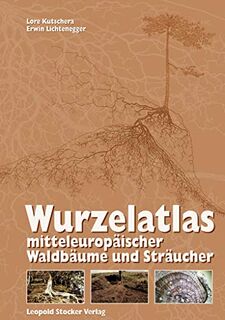 Wurzelatlas mitteleuropäischer Waldbäume und Sträucher - Lore Kutschera (ISBN 9783702009281)