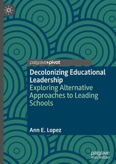 Decolonizing Educational Leadership - Ann E. Lopez (ISBN 9783030623791)