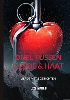 Duel tussen Liefde & Haat - Lizzy Maria B (ISBN 9789465200361)