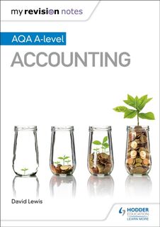 My Revision Notes: AQA A-level Accounting - David Lewis (ISBN 9781510449367)