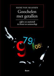 Goochelen met getallen: cijfers en statistiek in krant en wetenschap - Hans van Maanen (ISBN 9789085068358)
