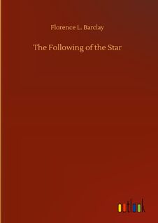 The Following of the Star - Florence L Barclay (ISBN 9783752387667)
