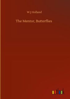 The Mentor, Butterflies - W J Holland (ISBN 9783752399967)