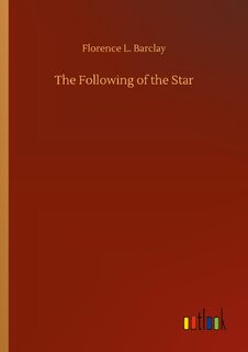 The Following of the Star - Florence L Barclay (ISBN 9783752333329)