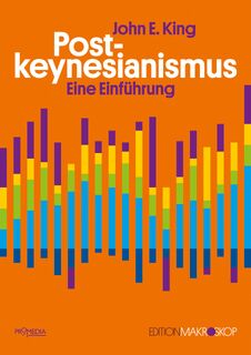 Postkeynesianismus - John E. King (ISBN 9783853715062)