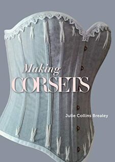Making Corsets - Julie Collins Brealey (ISBN 9781785008207)