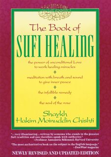 The Book of Sufi Healing - Hakim G. M. Chishti (ISBN 9780892813247)