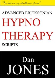 Advanced Ericksonian Hypnotherapy Scripts: Expanded Edition - Dan Jones (ISBN 9781326916640)