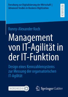 Management von IT-Agilität in der IT-Funktion - Ronny-Alexander Koch (ISBN 9783658446055)