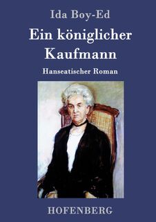 Ein koeniglicher Kaufmann - Ida Boy-Ed (ISBN 9783843079716)