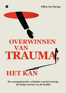 Overwinnen van trauma, het kan - Ellen ten Berge (ISBN 9789465091471)