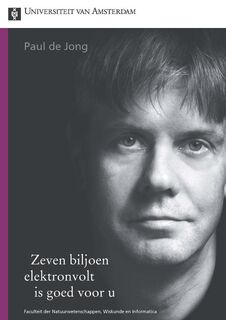 Zeven biljoen elektronvolt is goed voor u - Paul de Jong (ISBN 9789048514304)