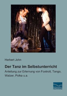 Der Tanz im Selbstunterricht - Herbert John (ISBN 9783956928024)