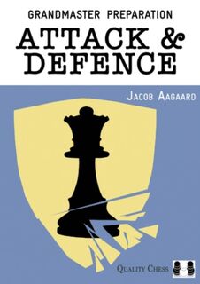 Attack & Defence - Jacob Aagaard (ISBN 9781907982699)