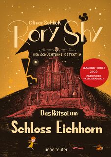 Rory Shy, der schüchterne Detektiv - Das Rätsel um Schloss Eichhorn: Ausgezeichnet mit dem Glauser-Preis 2023 (Rory Shy, der schüchterne Detektiv, Bd. 3) - Oliver Schlick (ISBN 9783764152208)