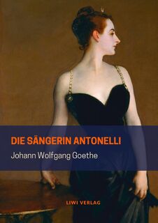 Die Sängerin Antonelli - Johann Wolfgang Goethe (ISBN 9783965421226)