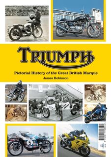 Triumph a Pictorial history of a great british Marque - James Robinson (ISBN 9781911703594)