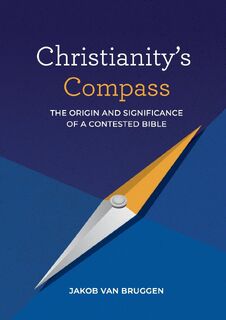 Christianity's Compass - Jakob Van Bruggen (ISBN 9780992398637)