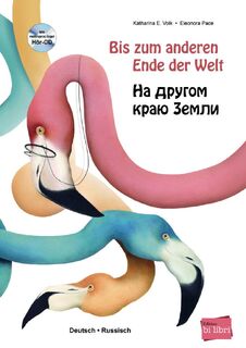 Bis zum anderen Ende der Welt. Deutsch-Russisch mit Audio-CD - Katharina E. Volk (ISBN 9783194096004)